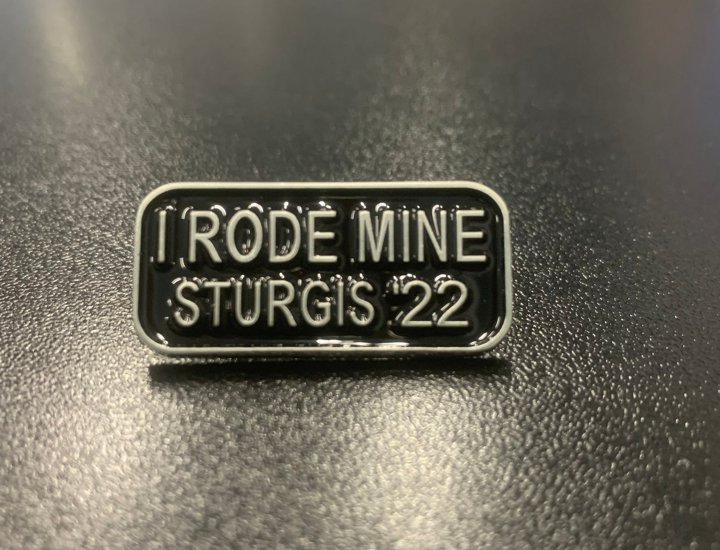 2022 Sturgis I Rode Mine Pin
